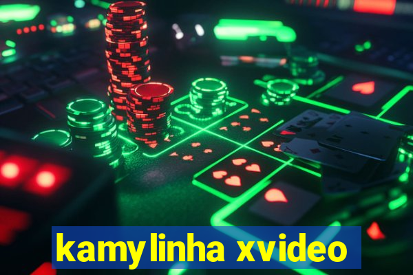 kamylinha xvideo